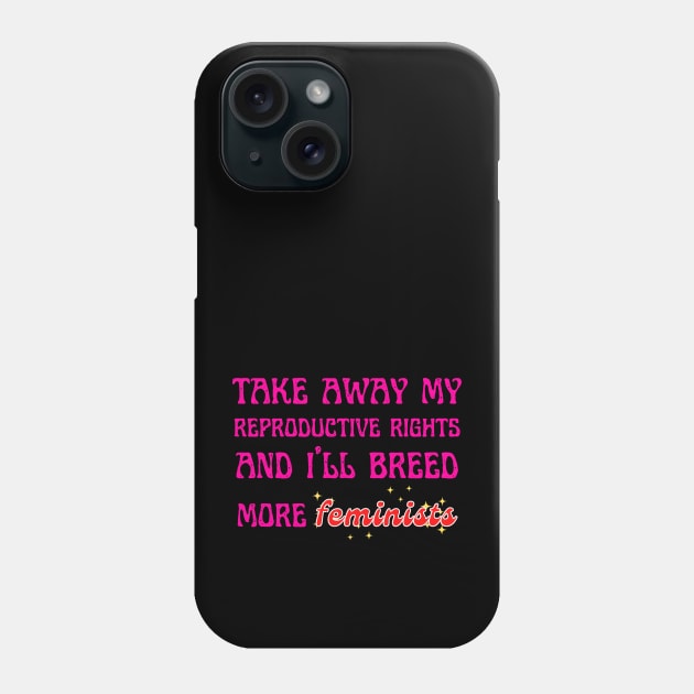 Pro Abortion Phone Case by Chessfluencer