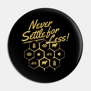 never settle for less Pin