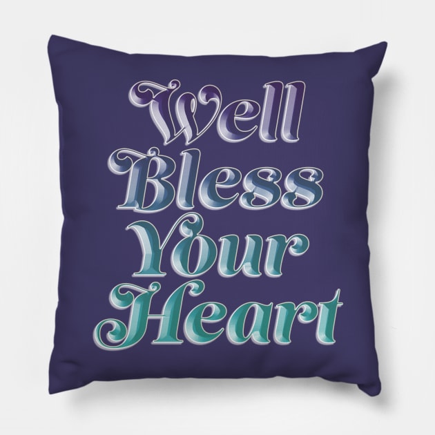 Well Bless Your Heart Pillow by SCL1CocoDesigns