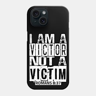 I Am A Victor Not A Victim Phone Case