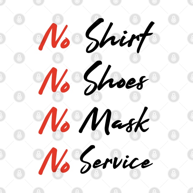 No shirt no shoes no mask no service by AdelDa