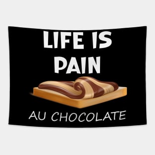 Life is Pain au Chocolat Funny French Pastry Tapestry