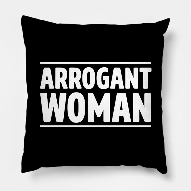 Arrogant Woman Pillow by Blister