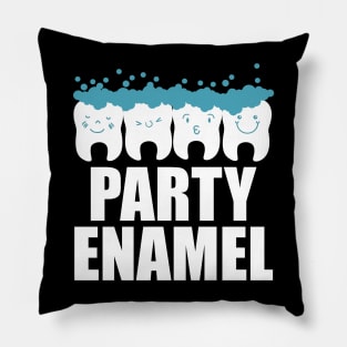 Dentist - Party enamel Pillow