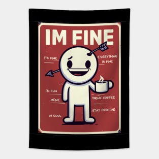 I'm fine it's fine everything is fine Tapestry