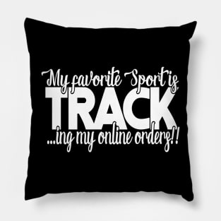 My favorite sport is tracking online orders Pillow