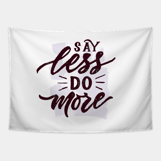 Quote say less do more Tapestry by linasemenova