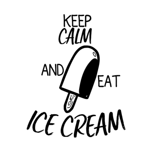 Keep Calm And Eat Ice Cream T-Shirt