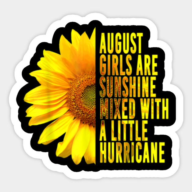 August Women Birthday Cute Sunflower Funny Cute Quote Tshirt Birthday Sticker Teepublic Au