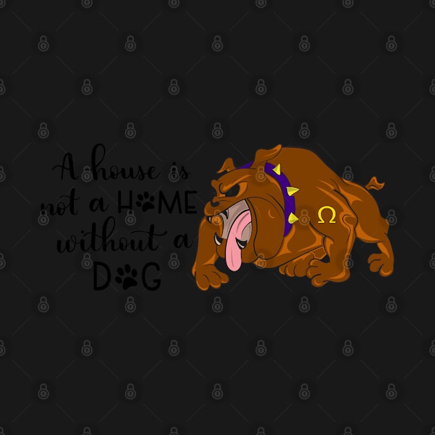 A House Is Not A Home Without A Dog by gdimido