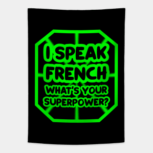 I speak french, what's your superpower? Tapestry