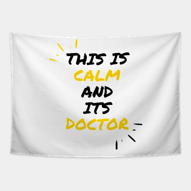 This Is Calm And Its Doctor Tapestry by dsbsoni