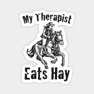 Horse Riding Horse Lover Horse Girl My Therapist Eats Hay Magnet