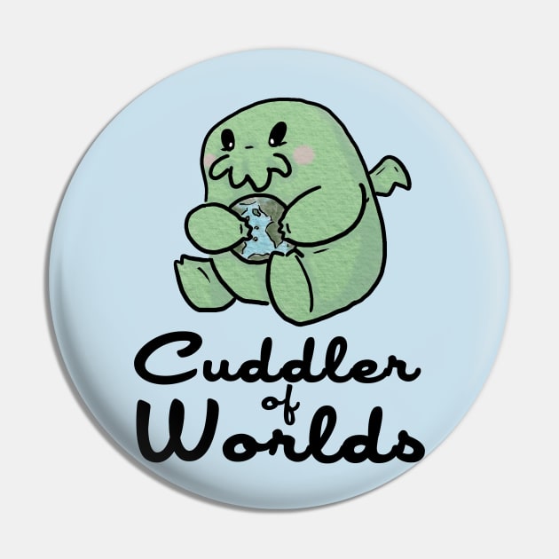 CUDDLER OF WORLDS Pin by jerryfleming