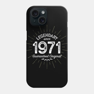 50th Birthday Gift - Legendary since 1971 - Guaranteed Original Phone Case