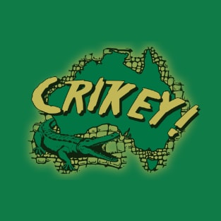 Crikey! T-Shirt