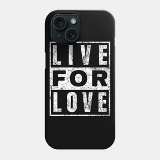 Live for Love Phone Case