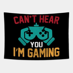 Can't Hear You I'm Gaming Funny Video Game GIft Tapestry