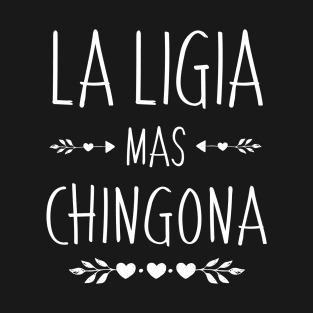 Spanish First Name Design - Ligia Mas Chingona T-Shirt