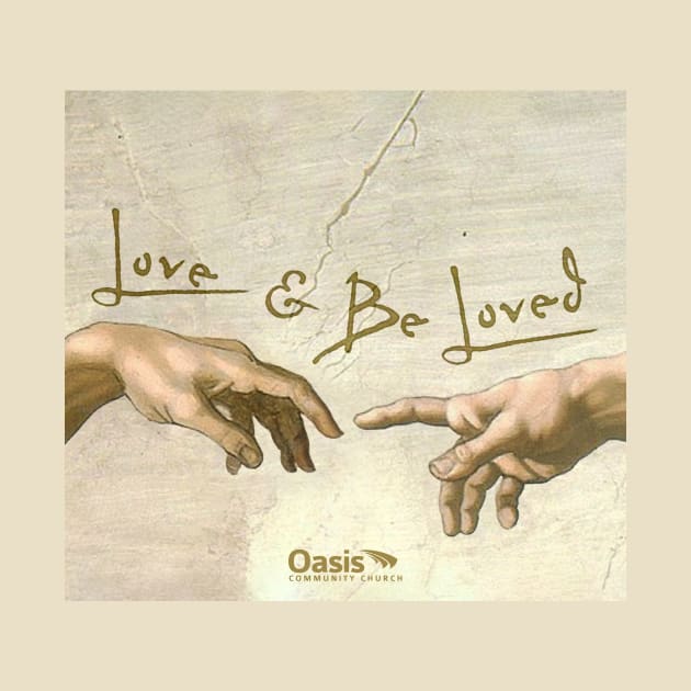 Love and Be Loved by Oasis Community Church