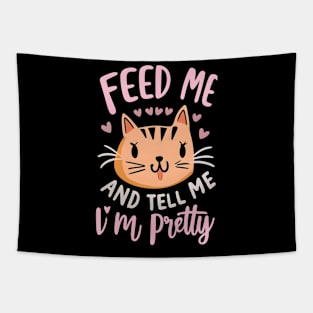 Feed me and tell me i'm pretty Tapestry