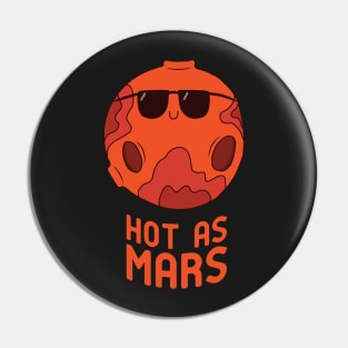 Hot as Mars Pin