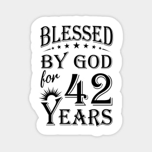 Blessed By God For 42 Years Magnet