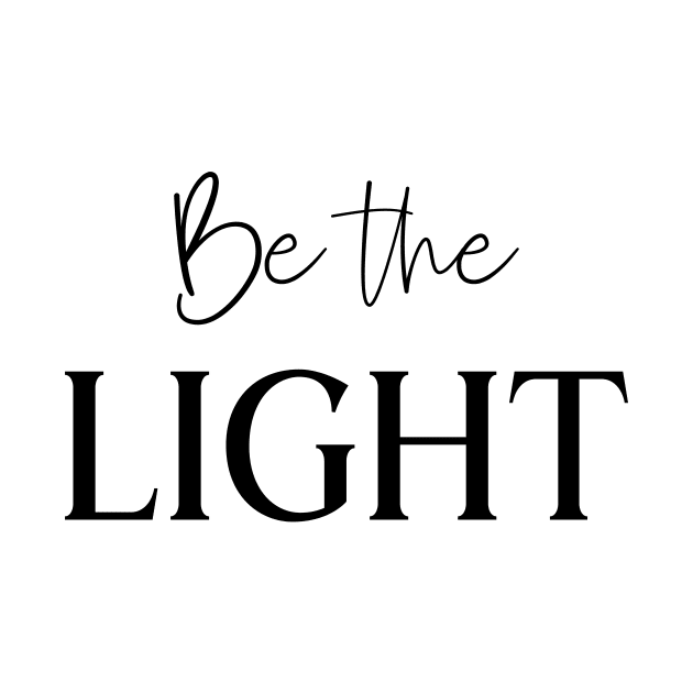 Be the Light by potatonamotivation