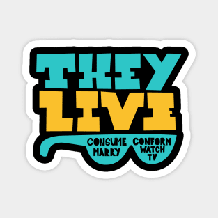 They Live - Underground movie Shirt design. Typography art. Magnet