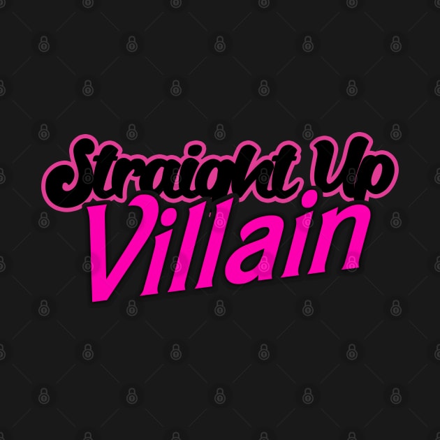 Straight Up Villain by Haygoodies