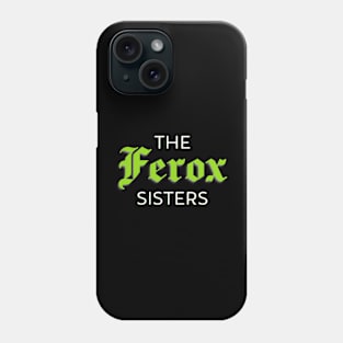 The Ferox Sisters Logo Design Phone Case