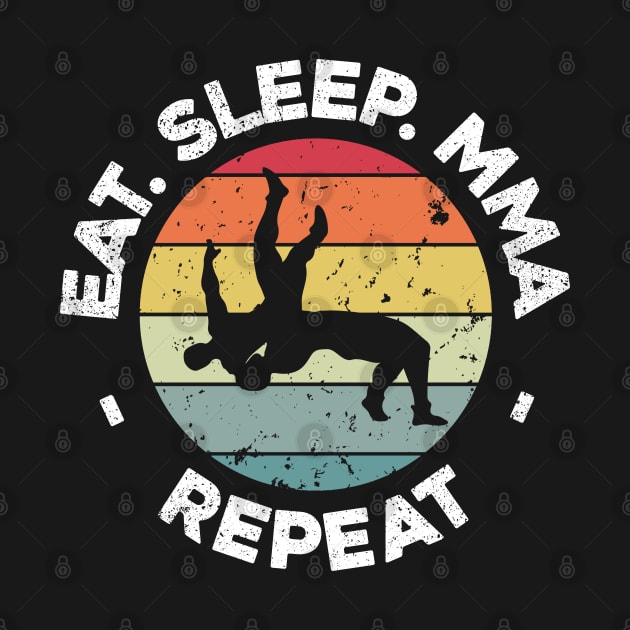 Eat Sleep MMA Repeat Martial Arts Gift Fight by mkar