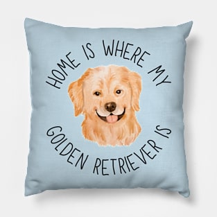 Home is Where My Golden Retriever Is Dog Breed Lover Watercolor Pillow