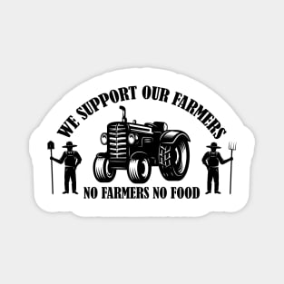 We Support Our Farmers no farmers no food Magnet