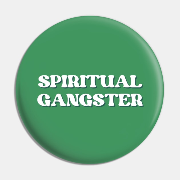 Spiritual Gangster Pin by thedesignleague