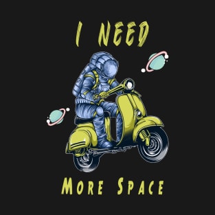 I Need More Space T-Shirt