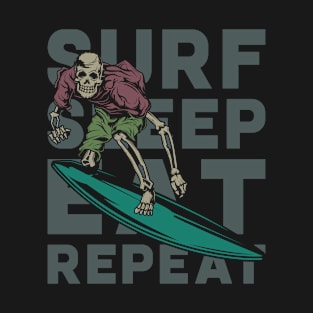 Eat Sleep Surf Repeat- Skeleton Surfer T-Shirt