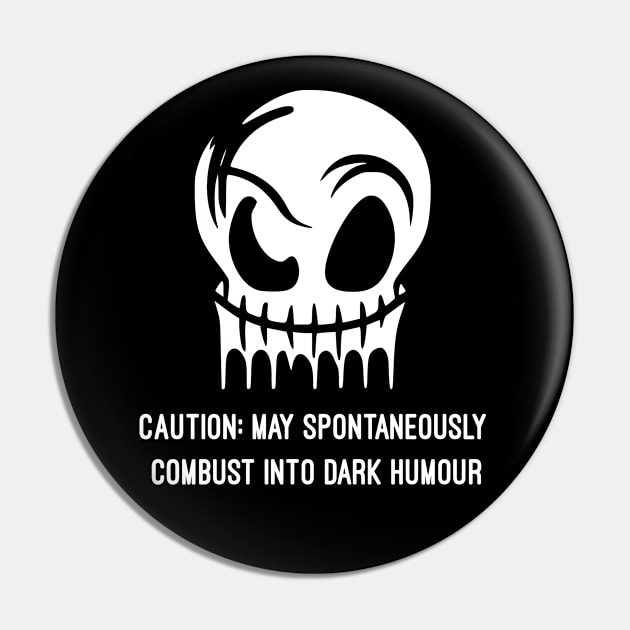 Caution May Spontaneously Combust Into Dark Humor Pin by Gothic Rose Designs