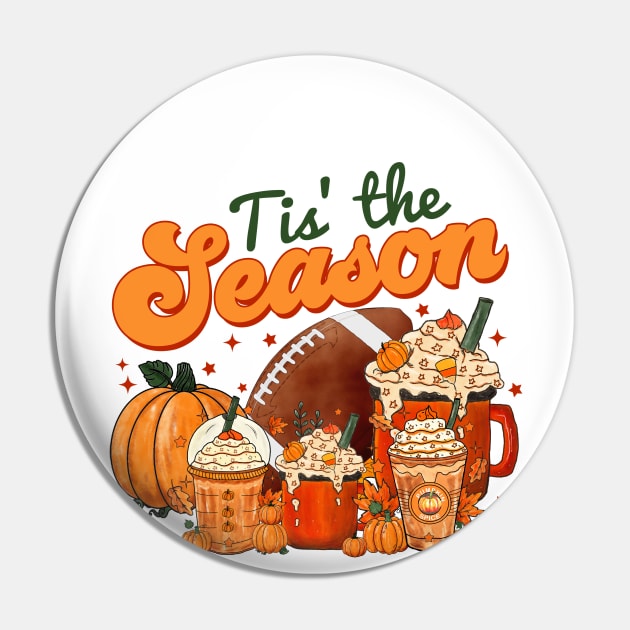 Tis The Season Latte Pumpkin Spice Weather Fall Thanksgiving Pin by AimArtStudio