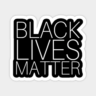 Black Lives Matter Anti-Racism Black Pride Motivation Inspiration Freedom Open Minded Man's & Woman's T-Shirt Magnet