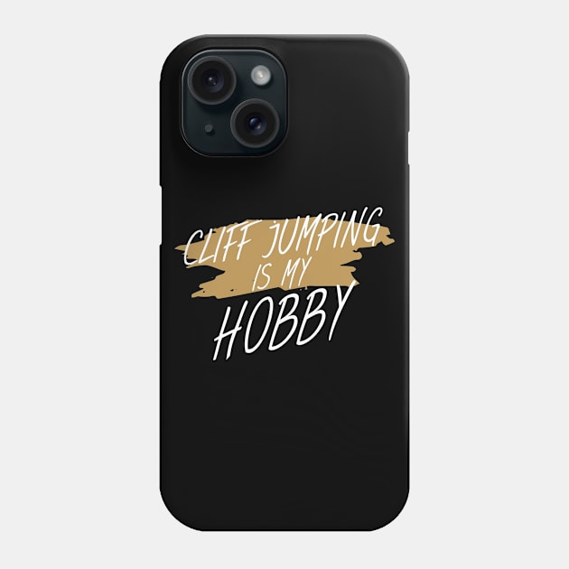 Cliff jumping is my hobby Phone Case by maxcode
