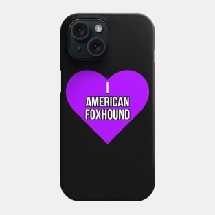 I love American Foxhound Phone Case