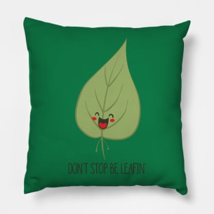 Don't Stop Be Leafin', Funny Cute Nature Tree Leaf Pillow