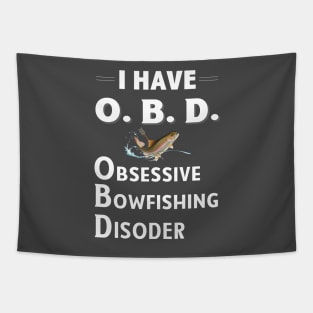 I Have OBD: Obsessive Bowfishing Disorder Tapestry