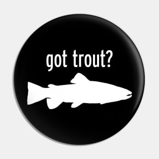 GOT TROUT? Pin