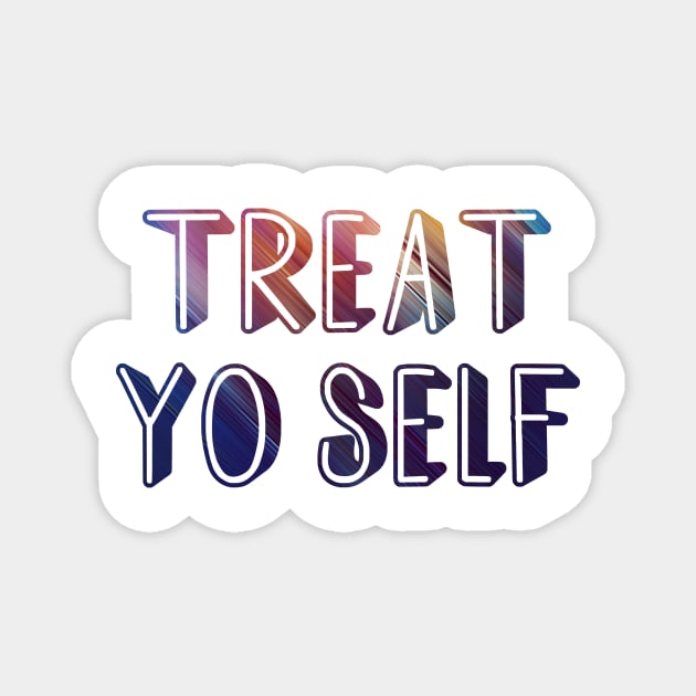 Treat yo self Magnet by amyskhaleesi