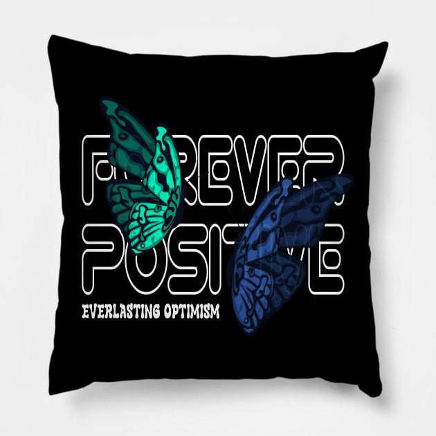 Forever Positive Butterfly Effect Spreading Positivity for Men's and Women's Pillow by Mirak-store 