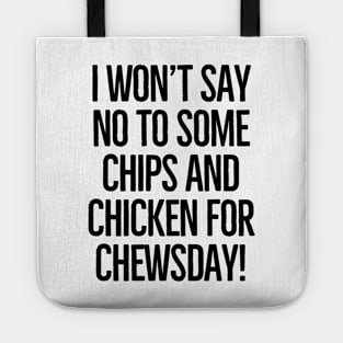 Chewsday, here I come! Tote