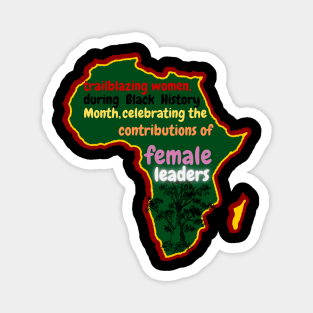 trailblazing women, during Black History Month, celebrating the contributions of female leaders. Magnet