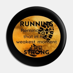 Running Reminds Me That In My Weakest Moment I am STRONG Pin